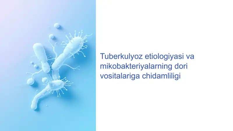 Tuberkulyoz etiologiyasi va mikobakteriyalarning dori vositalariga chidamliligi