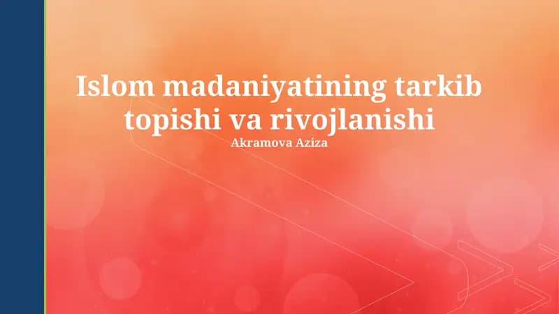 Islom madaniyatining tarkib topishi va rivojlanishi