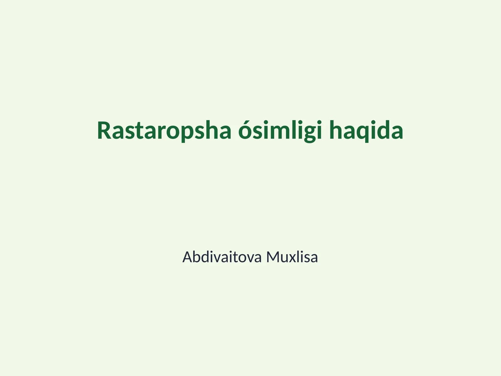 Rastaropsha ósimligi haqida