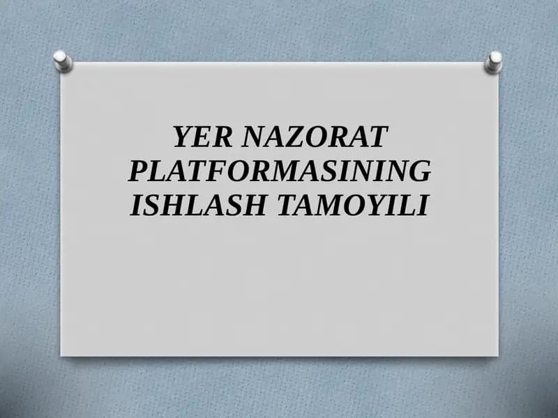 YER NAZORAT PLATFORMASINING ISHLASH TAMOYILI