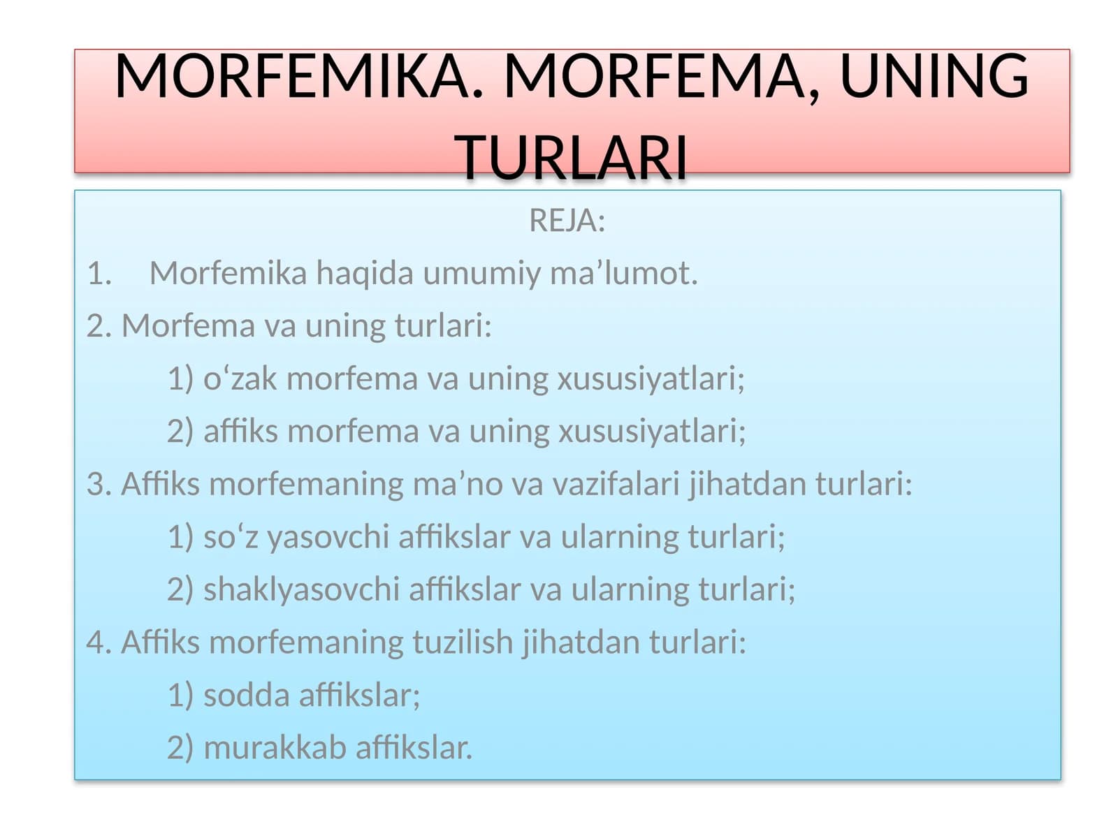 MORFЕMIKA. MORFEMA, UNING TURLARI