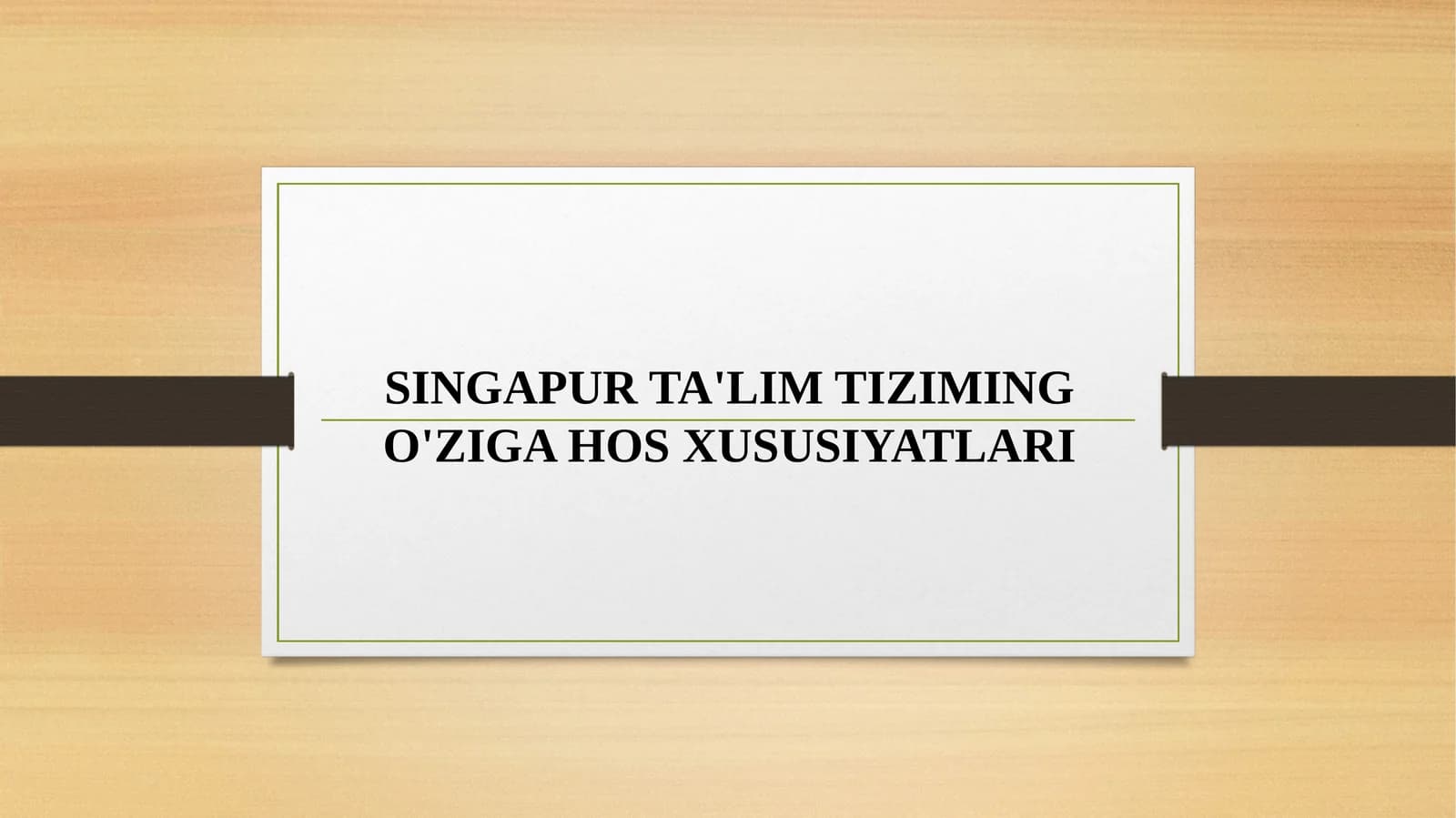 SINGAPUR TA'LIM TIZIMING O'ZIGA HOS XUSUSIYATLARI