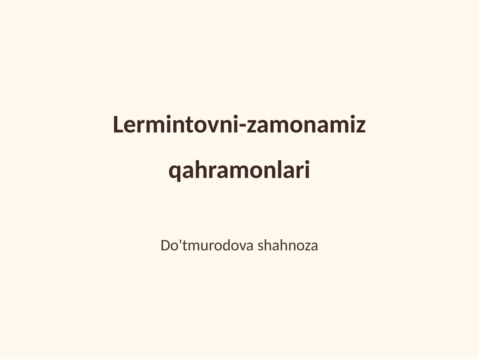 Lermintovni-zamonamiz qahramonlari