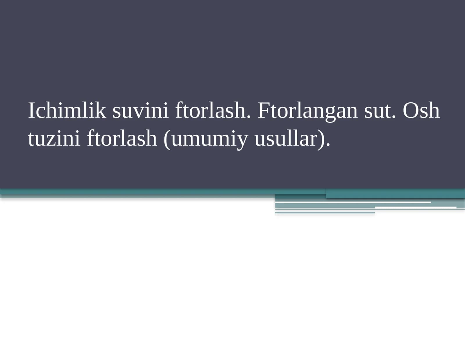 Ichimlik suvini ftorlash. Ftorlangan sut. Osh tuzini ftorlash