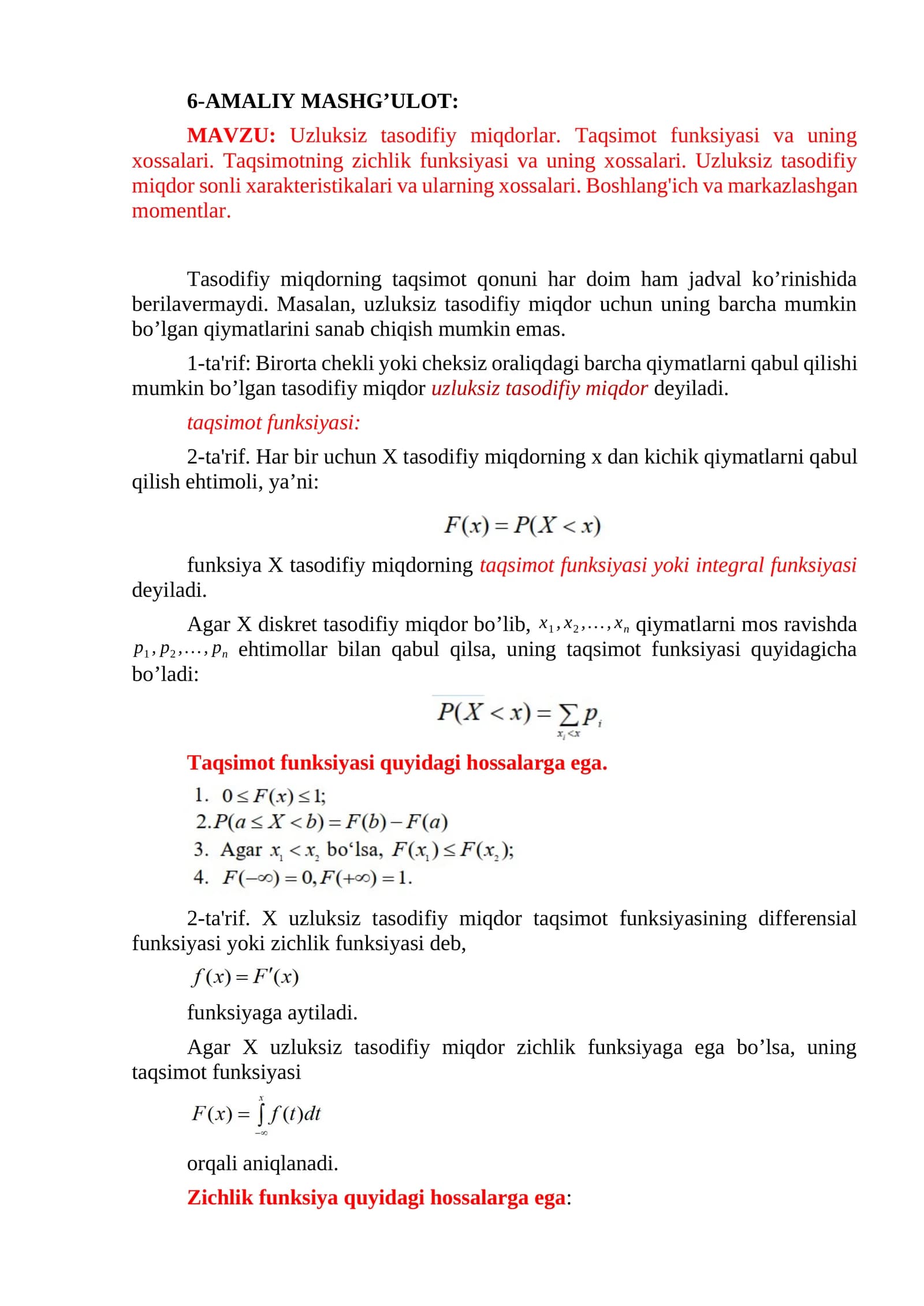 Uzluksiz tasodifiy miqdorlar. Taqsimot funksiyasi va uning xossalari. Taqsimotning zichlik funksiyasi va uning xossalari. Uzluksiz tasodifiy miqdor sonli xarakteristikalari va ularning xossalari. Boshlang'ich va markazlashgan momentlar