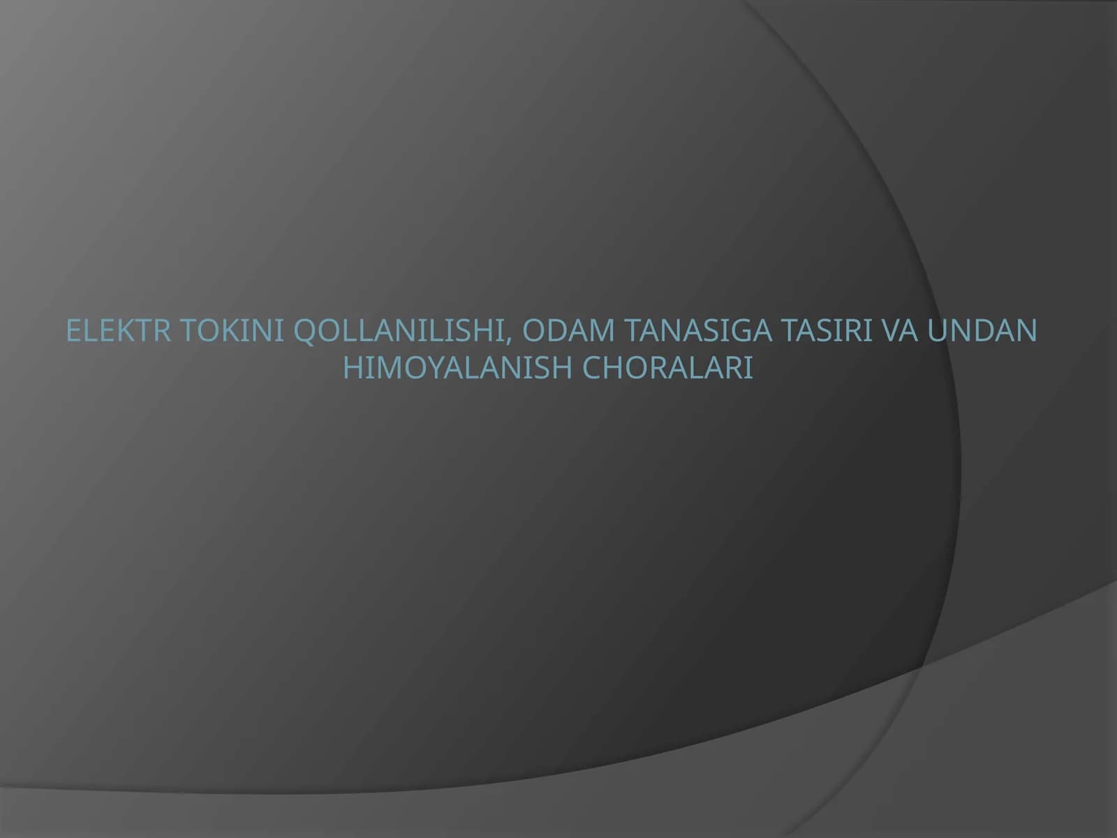 Elektr tokiniqollanilishi,odamtanasigatasirivaundanhimoyalanishchoralari