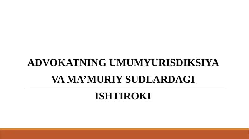 ADVOKATNING UMUMYURISDIKSIYA VA MA’MURIY SUDLARDAGI ISHTIROKI