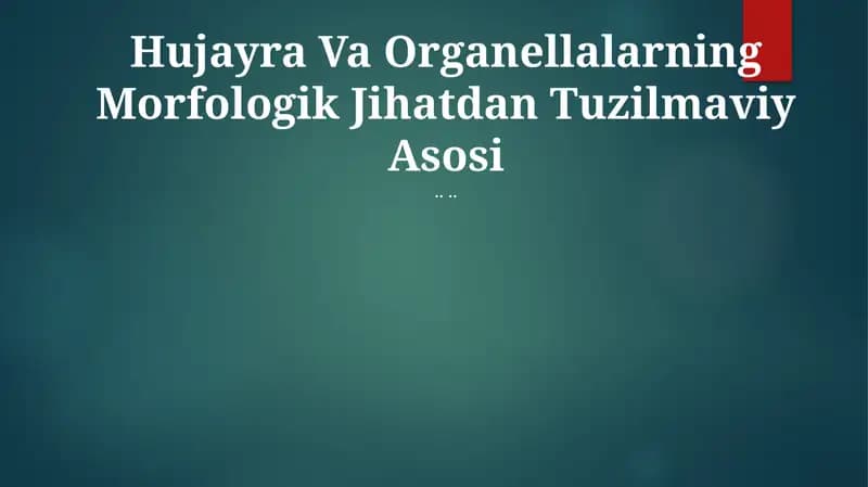 Hujayra Va Organellalarning Morfologik Jihatdan Tuzilmaviy Asosi