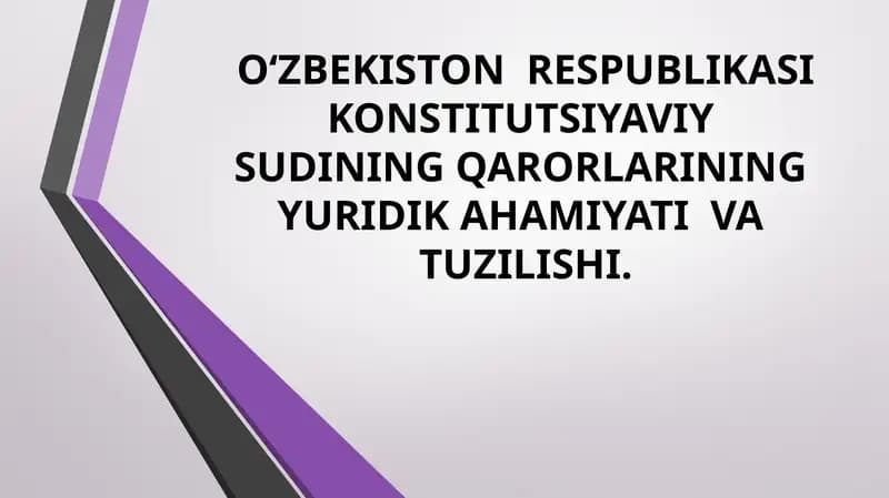 O‘ZBEKISTON RESPUBLIKASI KONSTITUTSIYAVIY SUDINING QARORLARINING YURIDIK AHAMIYATI VA TUZILISHI