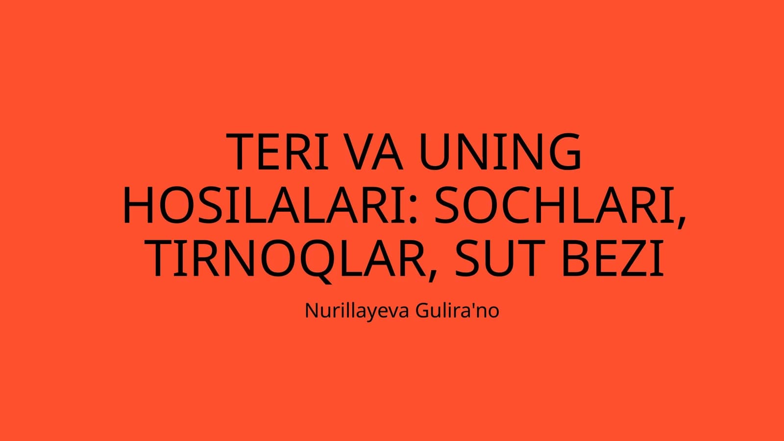 TERI VA UNING HOSILALARI: SOCHLARI, TIRNOQLAR, SUT BEZI