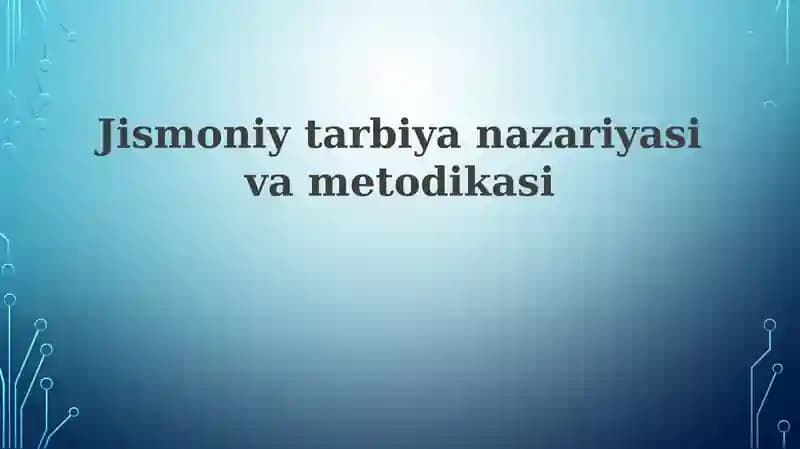 Jismoniy tarbiya nazariyasivametodikasi
