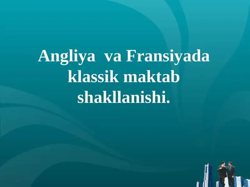 Klassik (mumtoz) iqtisodiy maktab paydo bo'lishining tarixiy shart-sharoitlari va uning xarakteristikasi