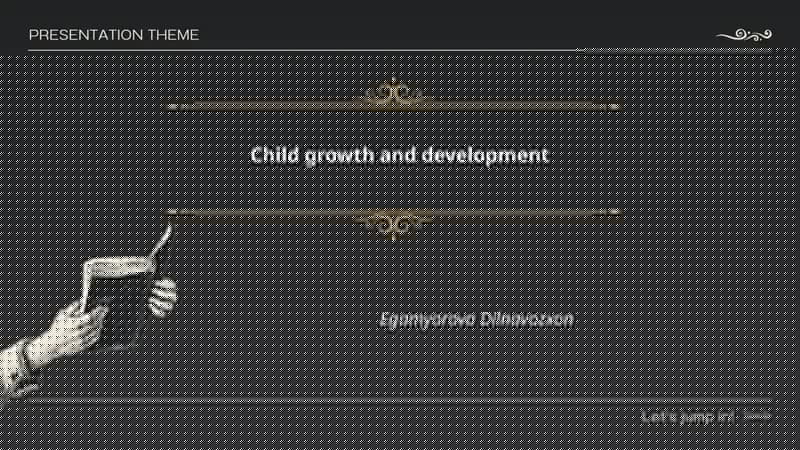 Child growth and development