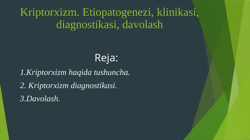 Kriptorxizm. Etiopatogenezi, klinikasi, diagnostikasi, davolash