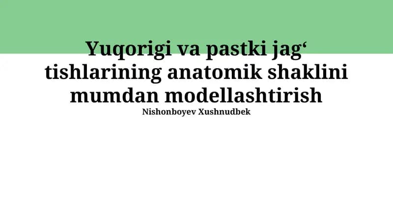 Yuqori va pastki jagʻ tishlarining anatomik shaklini mumdan modellashtirish