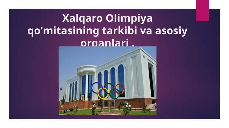 Xalqaro Olimpiya qo'mitasining tarkibi va asosiy organlari .