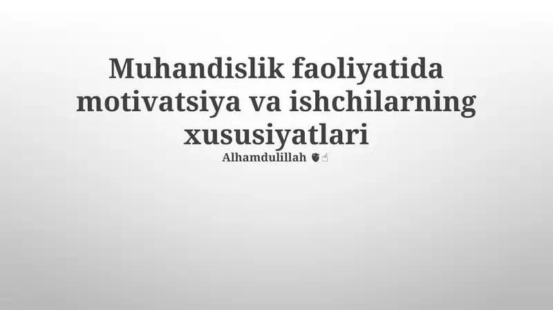 Muhandislik faoliyatida motivatsiya va ishchilarning xususiyatlari