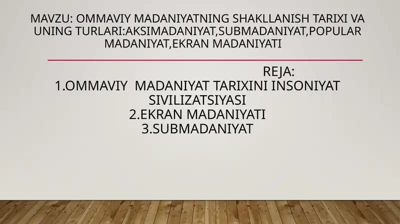 Ommaviy madaniyatning shakllanish tarixi va uning turlari
