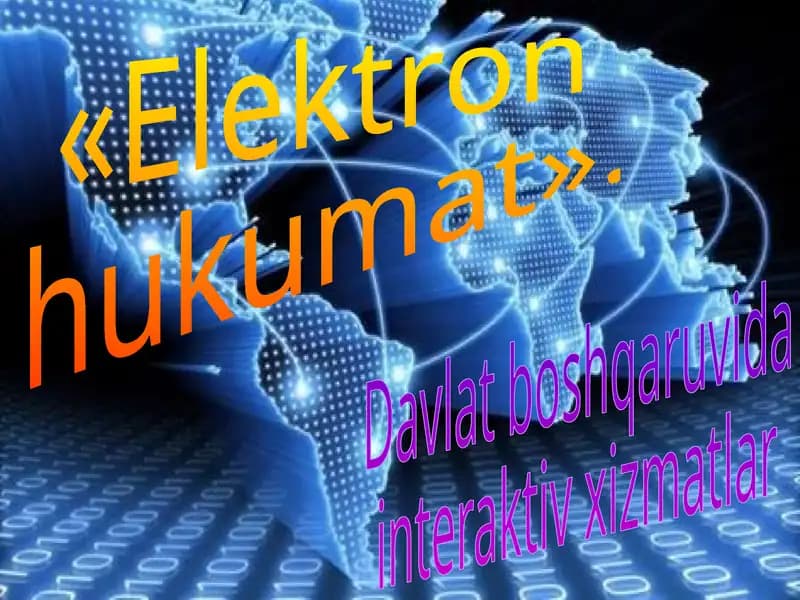 Elektron hukumat. Davlat boshqaruvida interaktiv xizmatlar