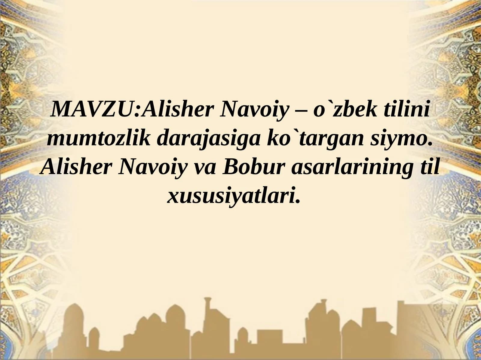 Alisher Navoiy – oʻzbek tilini umumtoʻzlik darajasiga koʻtargansimo. Alisher Navoiy va Bobur sarlarning til xususiyatlari