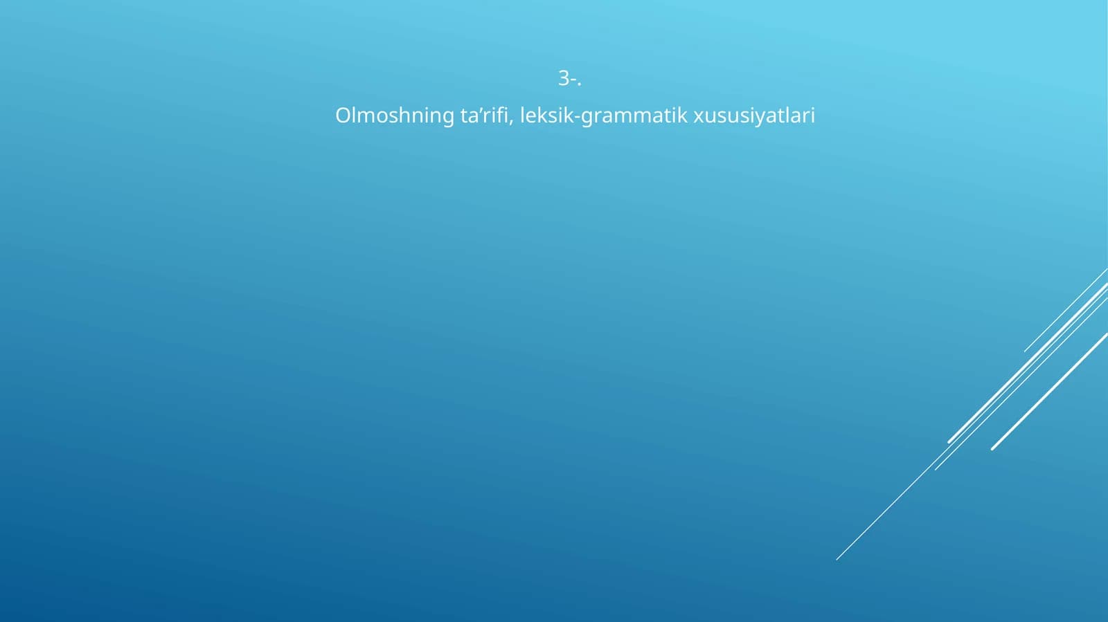 Olmoshning ta’rifi, leksik-grammatik xususiyatlari