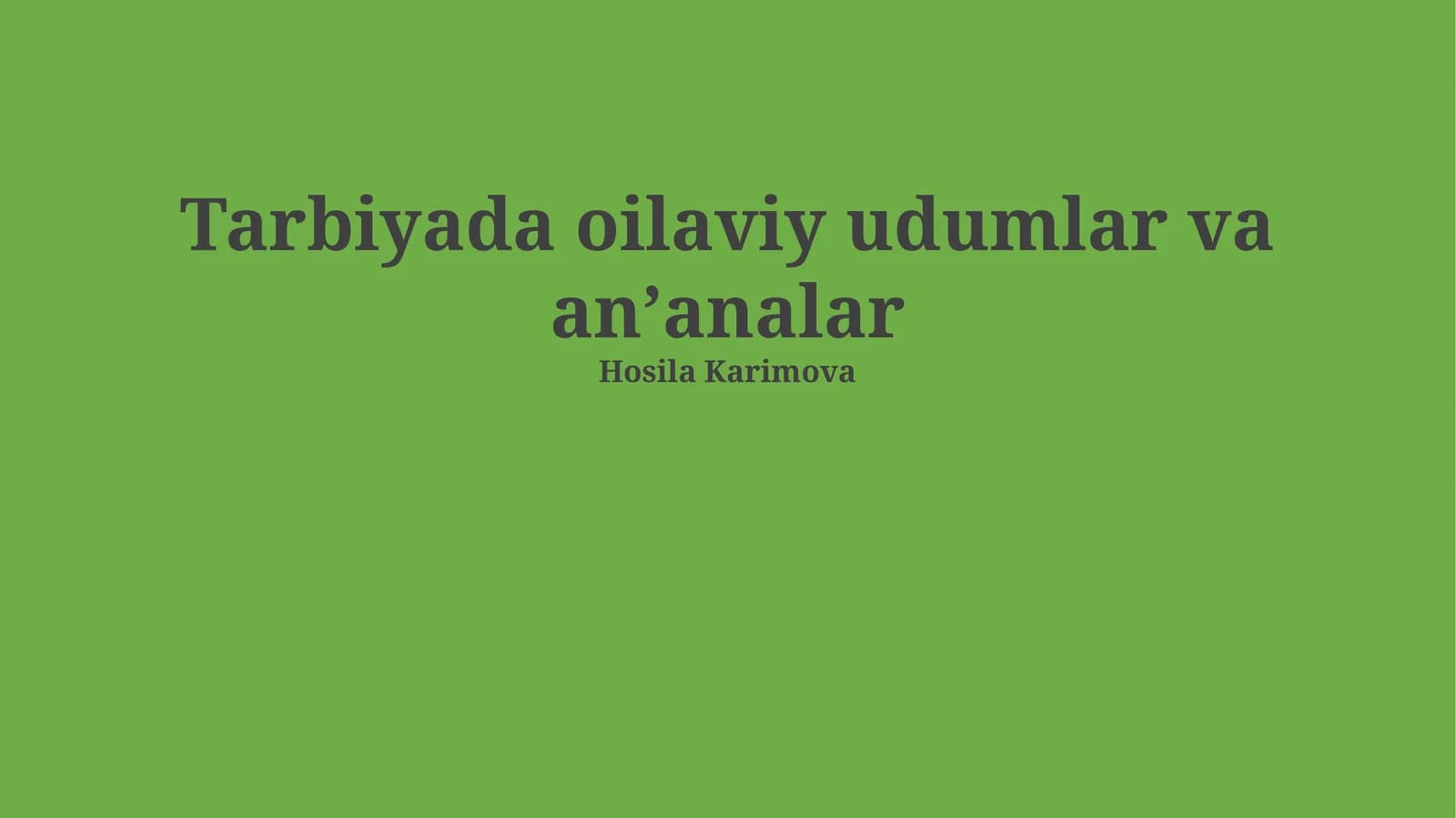 Tarbiyada oilaviy udumlar va anʼanalar