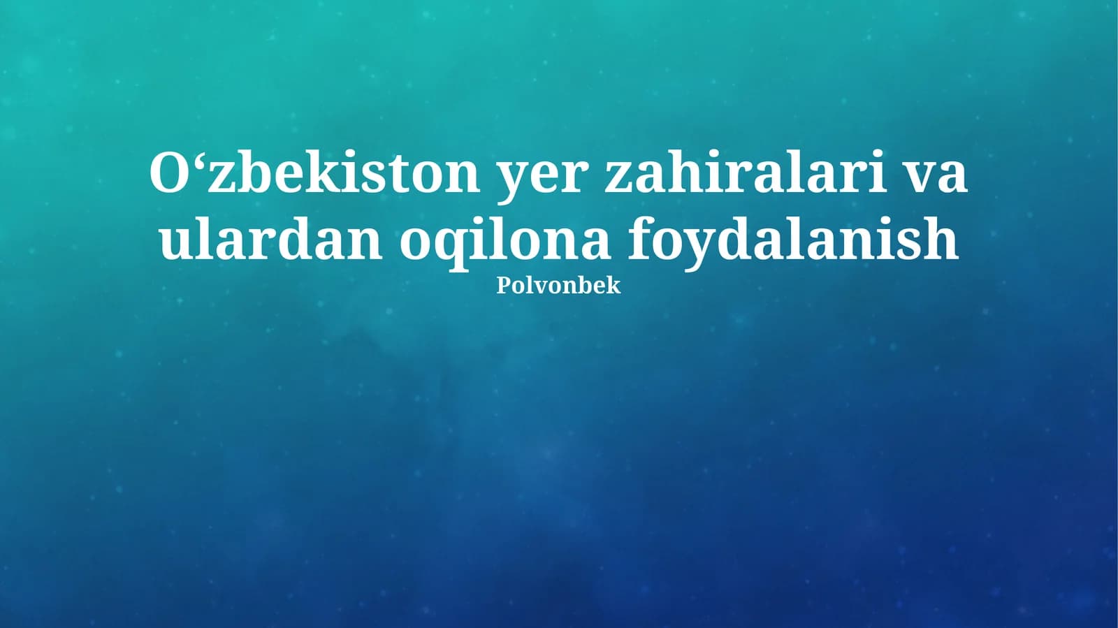 Yer zahiralari va ulardan oqilona foydalanish