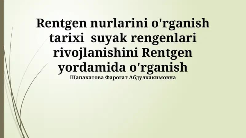 Rentgen nurlarini o'rganish tarixi suyak rengenlari rivojlanishini