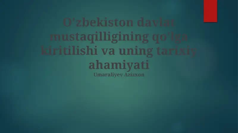 O'zbekiston Davlat Mustaqilliginig Tarixiy Ahamiyati