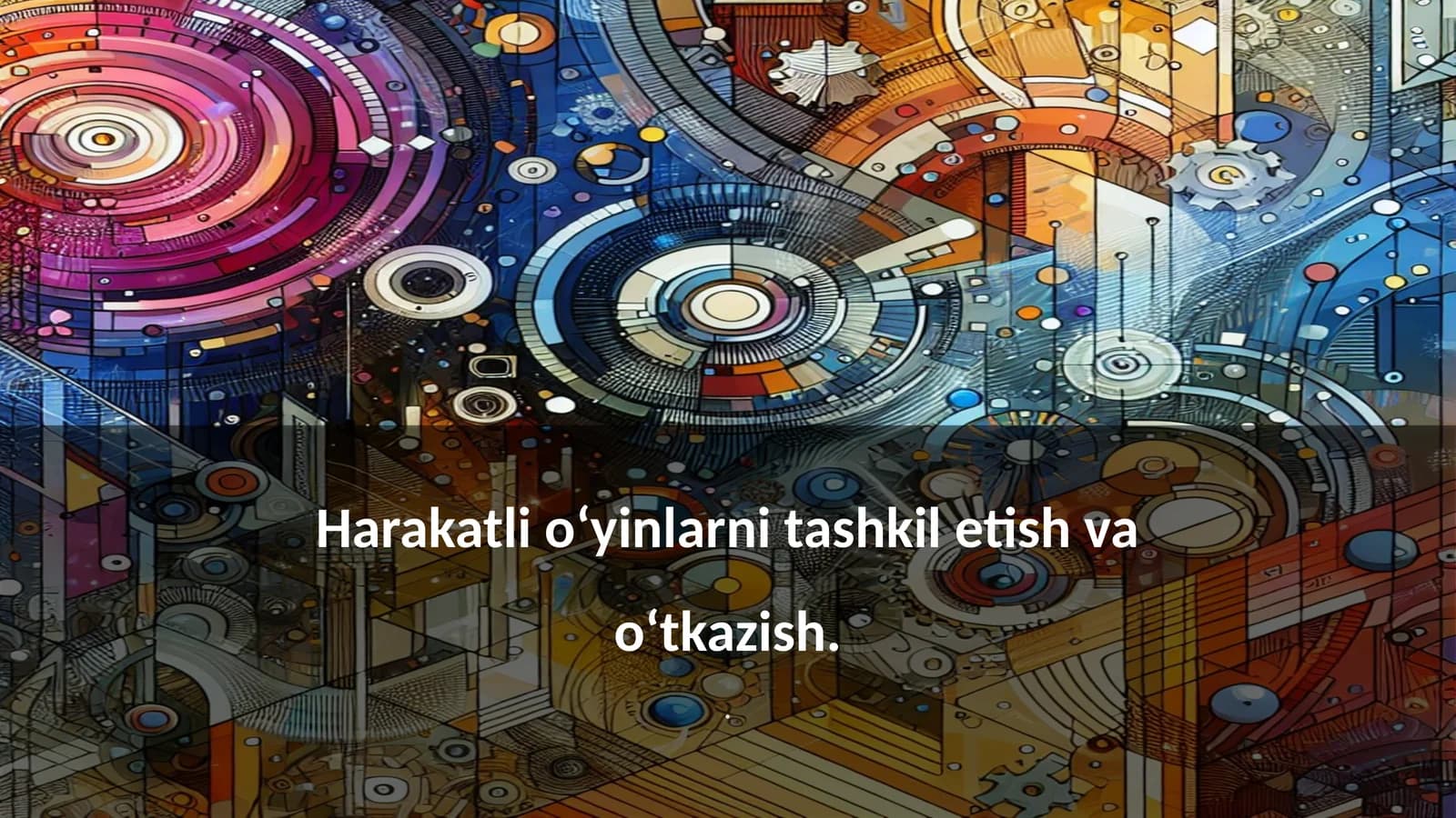 Harakatli o‘yinlarni tashkil etish va o‘tkazish