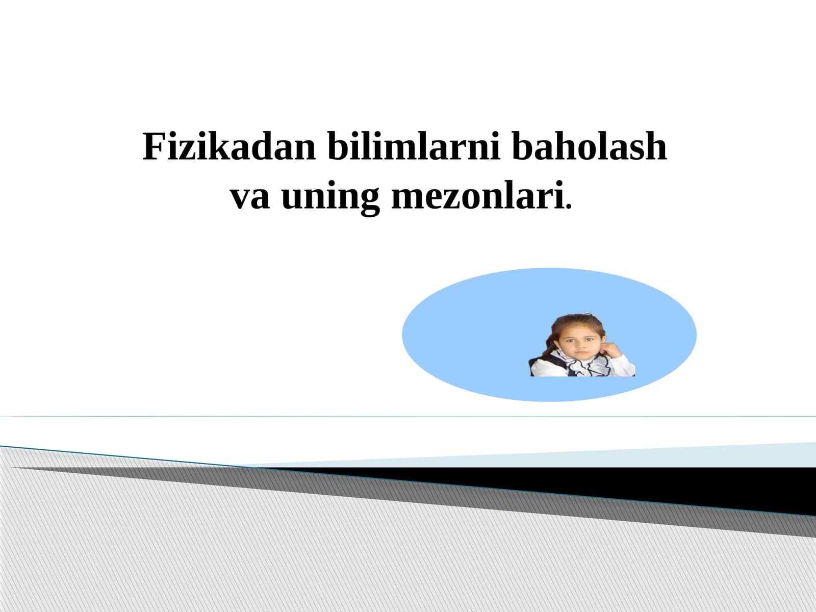 Fizikadan bilimlarni baholash va uning mezonlari