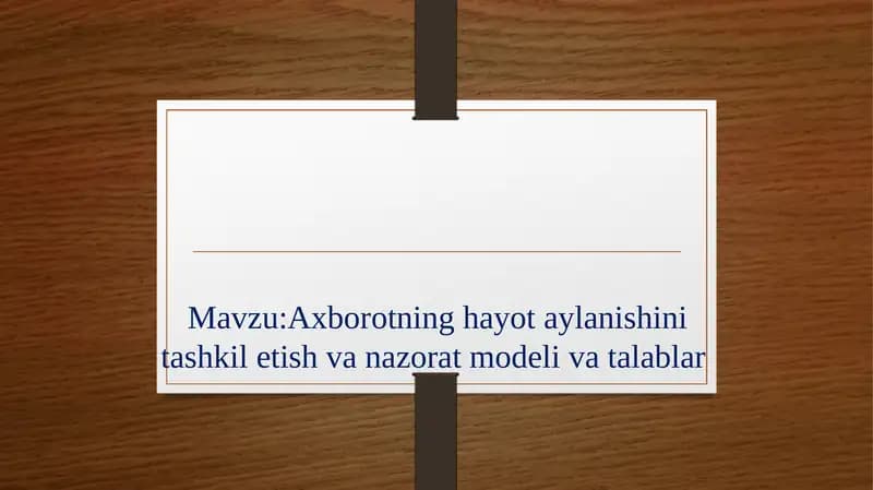 Axborotning hayot aylanishini tashkil etish va nazorat modeli va talablar