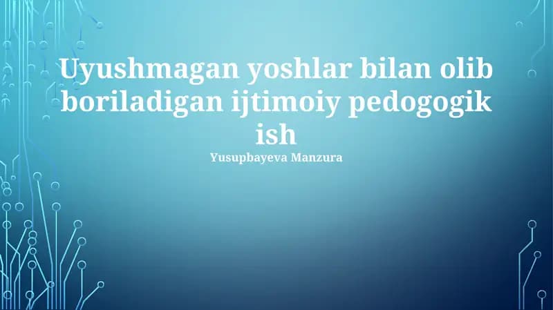 Uyushmagan yoshlar bilan olib boriladigan ijtimoiy pedogogik ish