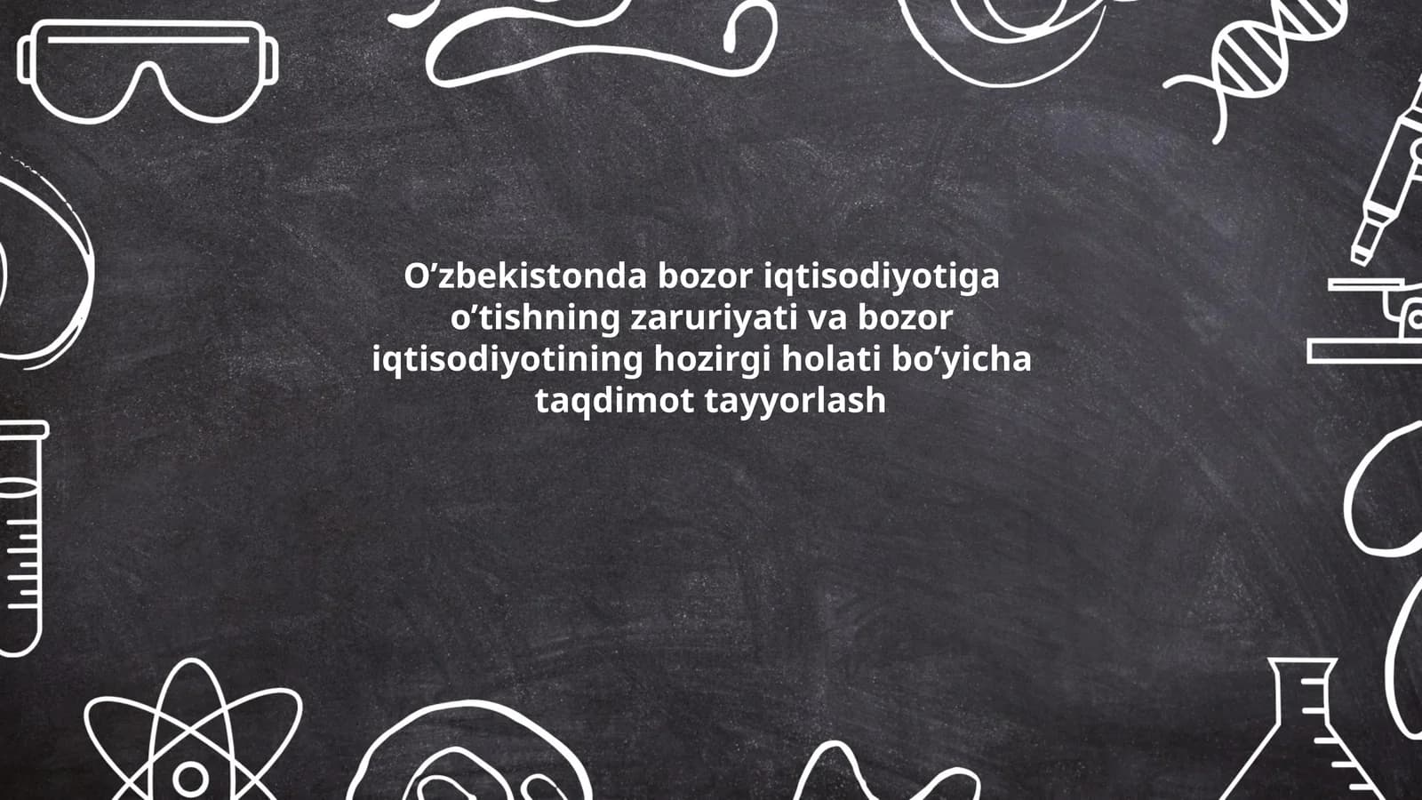 O’zbekistonda bozor iqtisodiyotiga o’tishning zaruriyati va bozor iqtisodiyotining hozirgi holati bo’yicha taqdimot tayyorlash