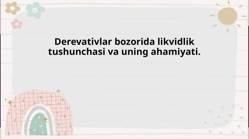 Derevativlar bozorida likvidlik tushunchasi va uning ahamiyati