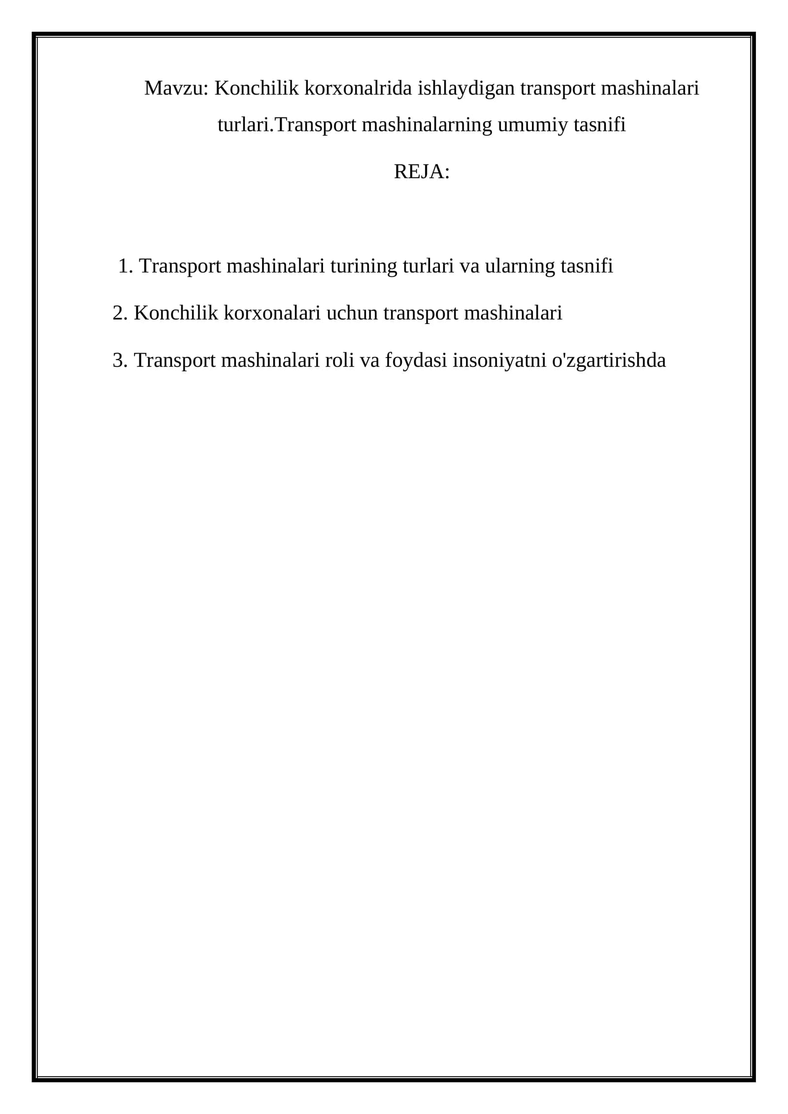 Konchilik korxonalrida ishlaydigan transport mashinalari turlari.Transport mashinalarning umumiy tasnifi