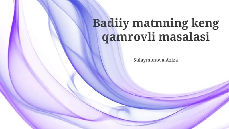 Badiiy Matnning Keng Koʻlamli Muammolari