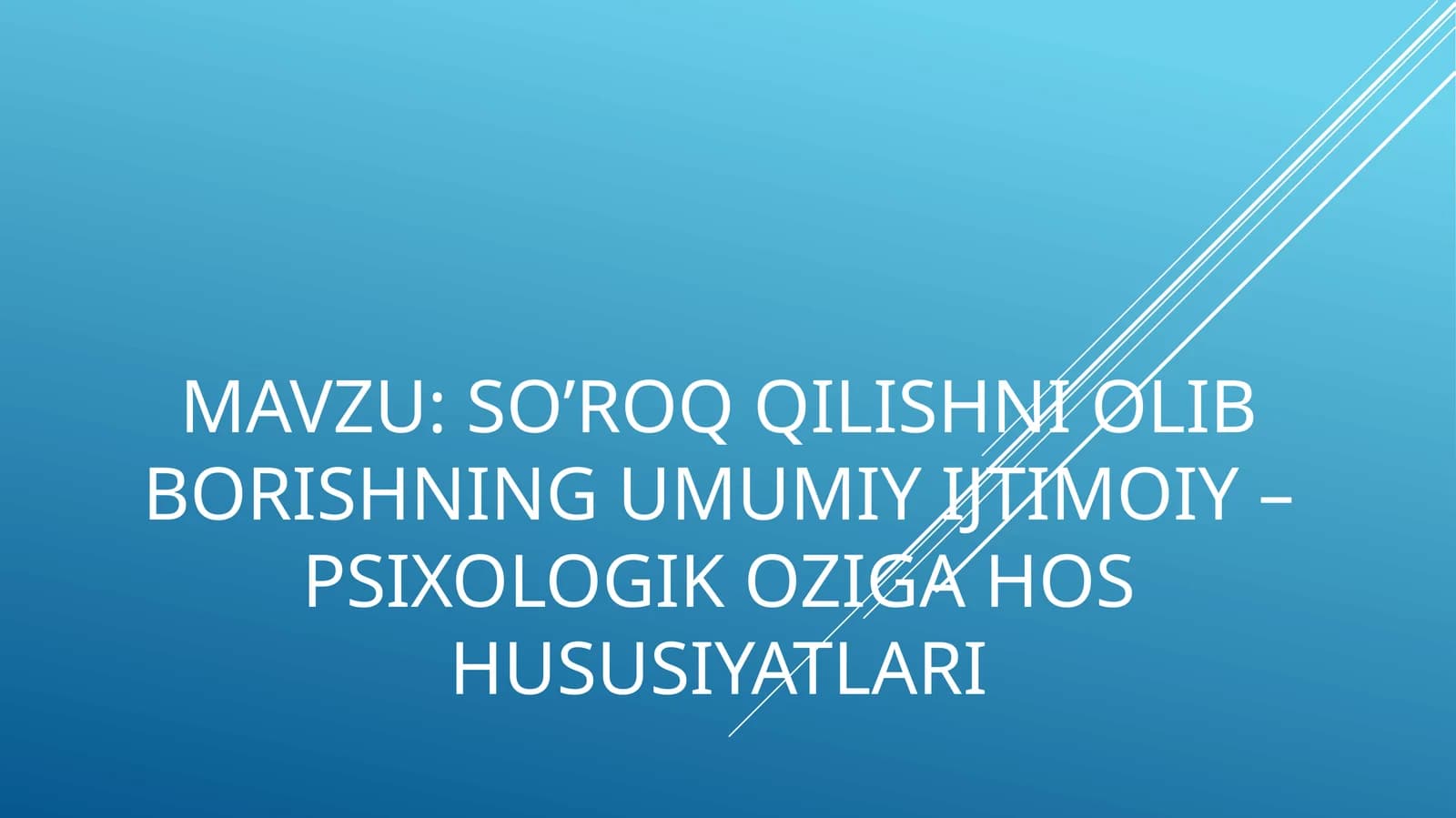 so’roq qilishni olib borishning umumiy ijtimoiy –psixologik oziga hos hususiyatlari