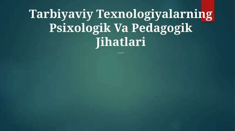 Tarbiyaviy Texnologiyalarning Psixologik Va Pedagogik Jihatlari