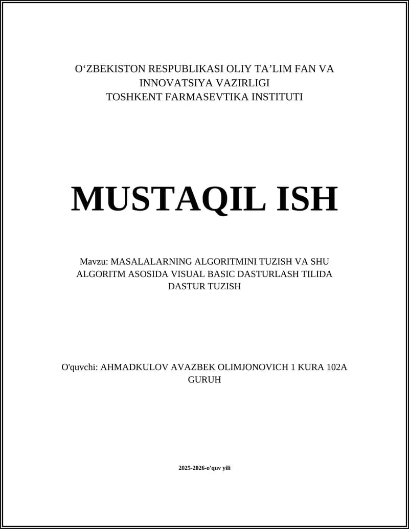 MASALALARNING ALGORITMINI TUZISH VA SHU ALGORITM ASOSIDA VISUAL BASIC DASTURLASH TILIDA DASTUR TUZISH