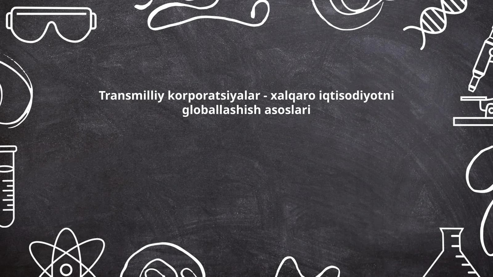 Transmilliy korporatsiyalar - xalqaro iqtisodiyotni globallashish asoslari