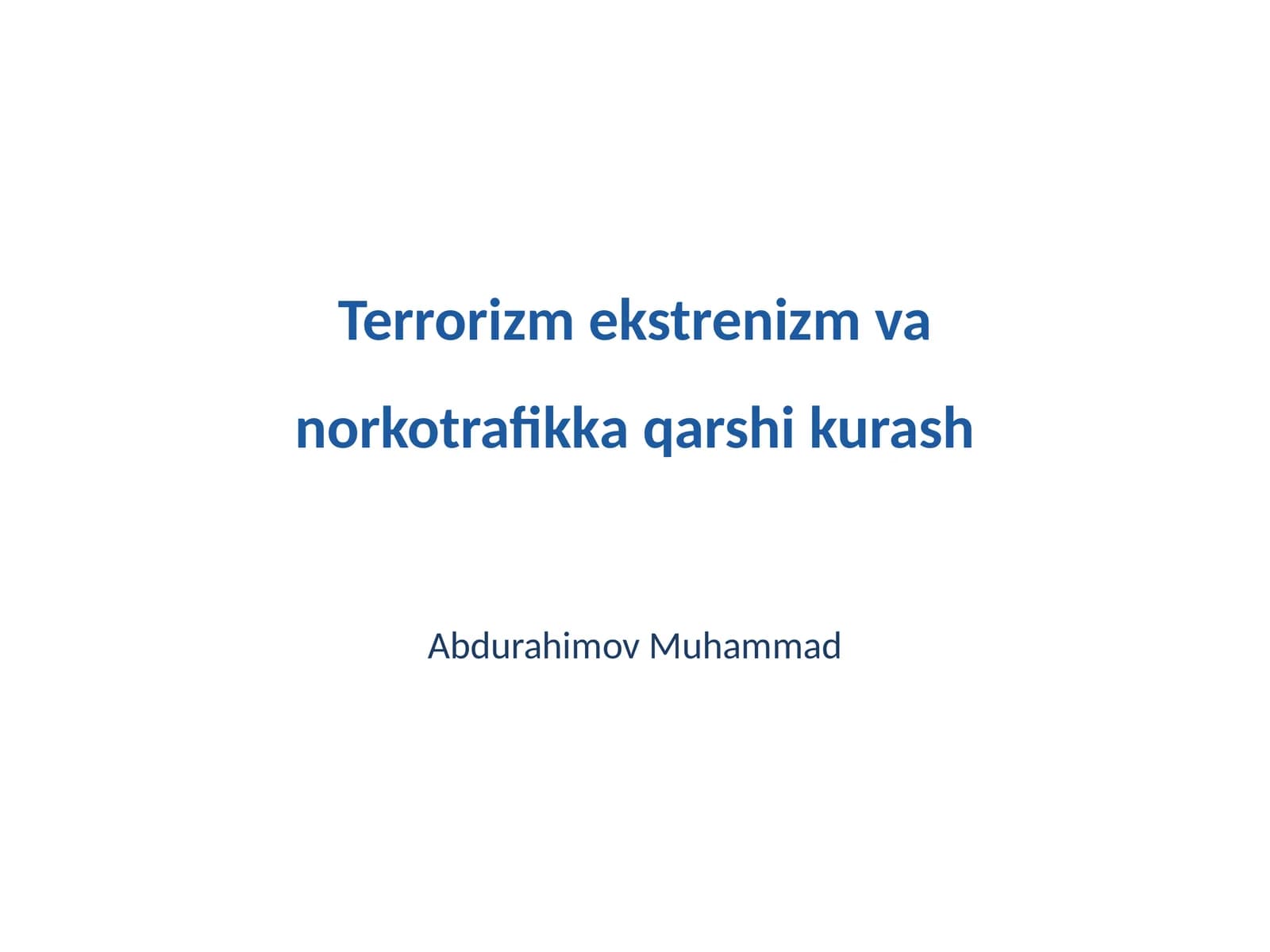Terrorizm ekstrenizm va norkotrafikka qarshi kurash