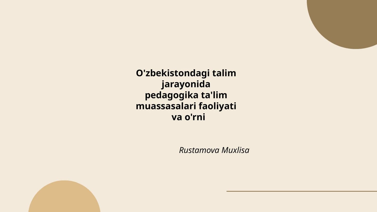 O'zbekistondagi talim jarayonidapedagogika ta'limmuassasalari faoliyativa o'rni Rustamova Muxlisa
