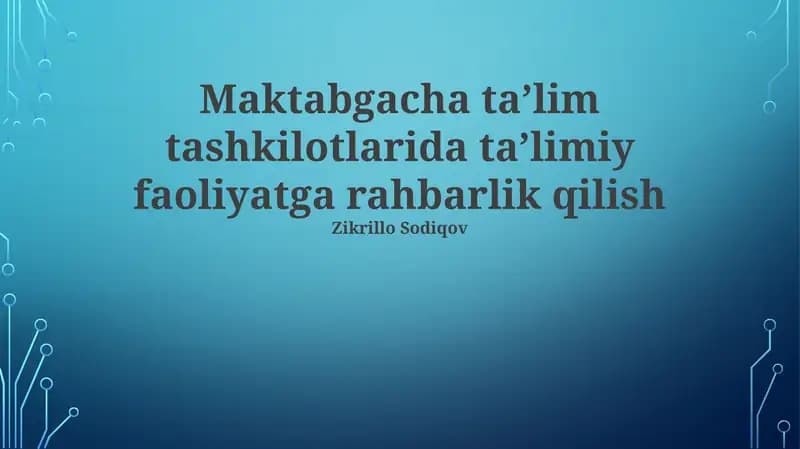 Maktabgacha ta'lim tashkilotlarida ta'limiy faoliyatga rahbarlik qilish