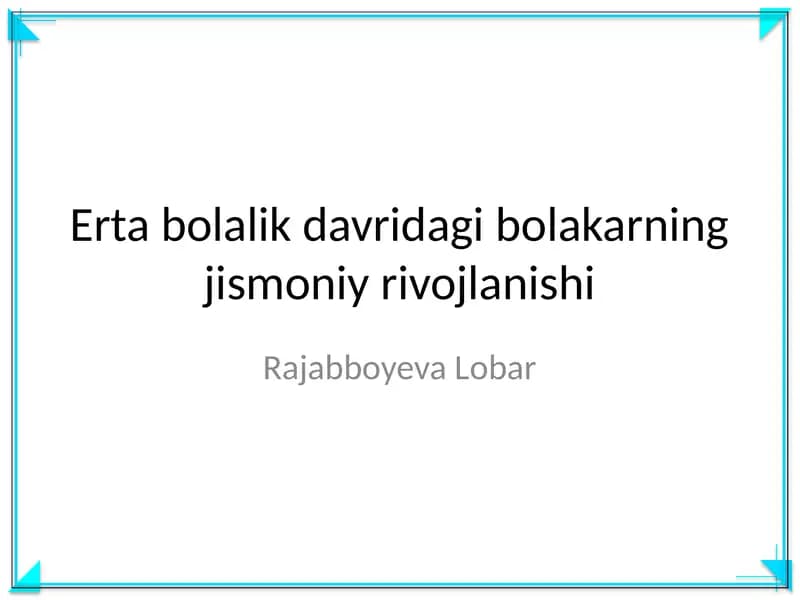 Erta bolalik davridagi bolakarning jismoniy rivojlanishi