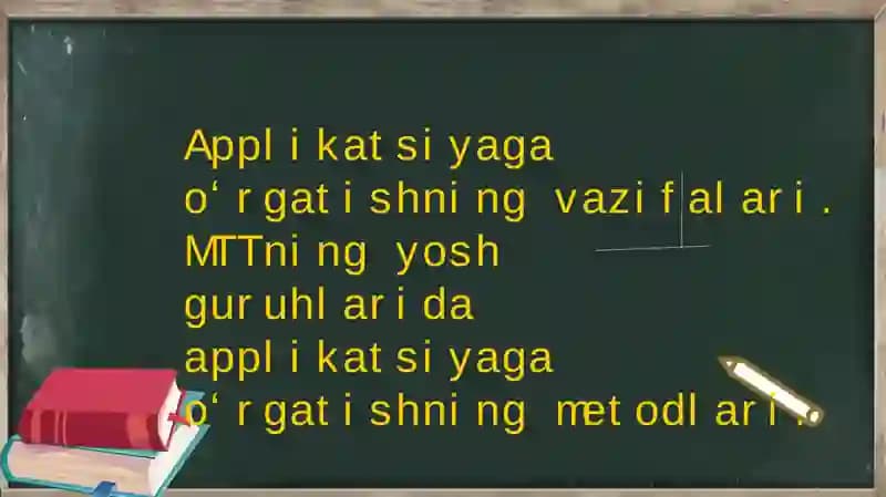 Applikatsiyaga oʻrgatishning vazifalari. MTTning yosh guruhlarida applikatsiyaga oʻrgatishning metodlari