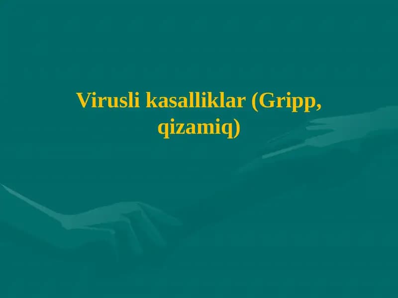 Viruslik asalliklar (Gripp, qizarmiq)