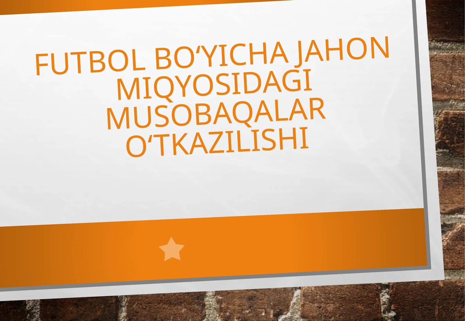 Futbol bo‘yicha jahon miqyosidagi musobaqalar o‘tkazilishi.