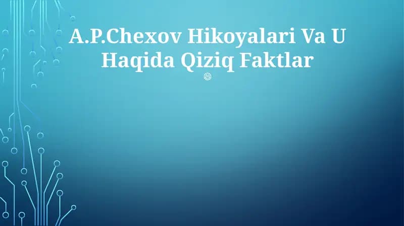 A.P.Chexov Hikoyalari Va U Haqida Qiziq Faktlar