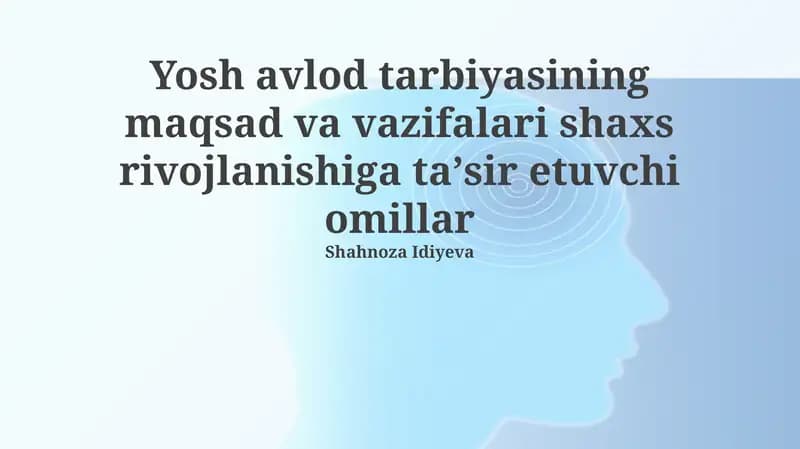 Yosh avlod tarbiyasining maqsad va vazifalari shaxs rivojlanishiga taʼsir etuvchi omillar